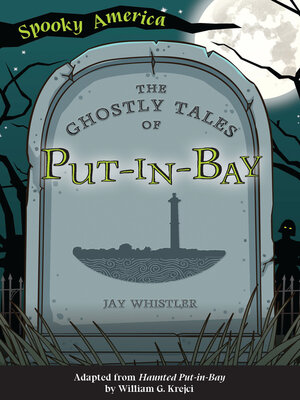 cover image of The Ghostly Tales of Put-in-Bay